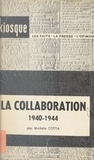 Michèle Cotta - La Collaboration, 1940-1944.