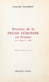 Evelyne Sullerot et Jacques Godechot - Histoire de la presse féminine en France, des origines à 1848.