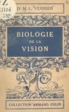 Marie-Louise Verrier - Biologie de la vision.