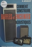 Raymond Brault - Comment construire baffles et enceintes acoustiques.