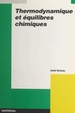 André Burneau - Thermodynamique et équilibres chimiques.