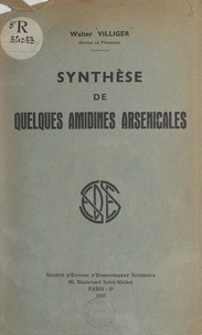 Walter Villiger - Synthèse de quelques amidines arsenicales.