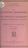 King-Laï Hiong et  Académie des sciences de Paris - Sur les fonctions méromorphes et les fonctions algébroïdes - Extensions d'un théorème de M. R. Nevanlinna.