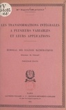 Huguette Delavault et  Académie des sciences de Paris - Les transformations intégrales à plusieurs variables et leurs applications.