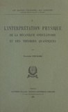 Paulette Février - L'interprétation physique de la mécanique ondulatoire et des théories quantiques (2).