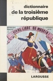 Pierre Pierrard - Dictionnaire de la IIIe République.