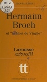 Jean-Paul Bier et Jacques Demougin - Hermann Broch et "La mort de Virgile".