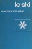Serge Lang et Honoré Bonnet - Le ski - Et autres sports d'hiver.
