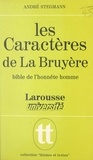 André Stegmann et Jean-Pol Caput - Les Caractères de La Bruyère - Bible de l'honnête homme.