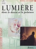 Daniel Lacomme et Colette Hanicotte - La lumière - Dans le dessin et la peinture.