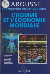 Patrice Maubourguet et  Larousse - L'homme et l'économie mondiale - Démographie, évolution économique, productions et échanges, organisations internationales.