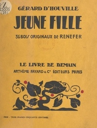 Gérard d'Houville et  Renefer - Jeune fille - 36 bois originaux de Renefer.