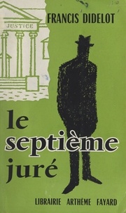 Francis Didelot - Le septième juré.