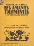 Marcelle Vioux et  Renefer - Les amants tourmentés - 29 bois originaux.