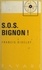 Francis Didelot - S.O.S. Bignon !.