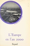  Collectif et  Fondation européenne de la cul - L'Europe en l'an 2000.