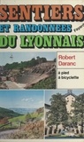 Robert Daranc et Michel Pluvinage - Sentiers et randonnées du Lyonnais.