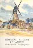 Henri Enguehard et Paul Maudonnet - Moulins à vent en Anjou - 45 illustrations et commentaires de Paul Maudonnet.