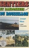 Joseph Ribas et Michel Pluvinage - Sentiers et randonnées du Roussillon.