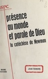 Jean Honoré - Présence au monde et parole de Dieu : la catéchèse de Newman.