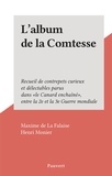 Maxime de La Falaise et Henri Monier - L'album de la Comtesse - Recueil de contrepets curieux et délectables parus dans "le Canard enchaîné", entre la 2e et la 3e Guerre mondiale.