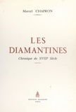 Marcel Chapron et Paul Lemagny - Les diamantines - Chronique du XVIIIe siècle.