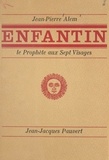 Jean-Pierre Alem - Enfantin - Le prophète aux sept visages.