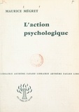 Maurice Mégret - L'action psychologique.