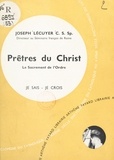 Joseph Lécuyer - Présence du salut parmi nous (5) : Prêtres du Christ, le sacrement de l'ordre.