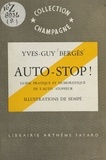 Yves-Guy Bergès et  Sempé - Auto-stop ! - Guide pratique et humoristique de l'auto-stoppeur.