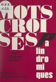 Jacques Antel et Roger La Ferté - Mots croisés palindromiques.