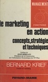 Bernard Krief et José Bidegain - Le marketing en action : concepts, stratégie, techniques.