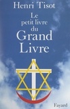 Henri Tisot - Le petit livre du Grand Livre.