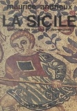 Maurice Andrieux - La Sicile, carrefour des mondes et des empires.