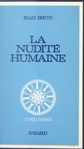 Jean Brun - La nudité humaine.