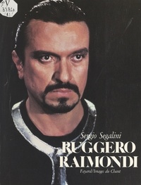 Sergio Segalini et  Collectif - Ruggero Raimondi.