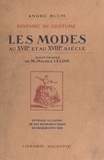 André Blum et Maurice Leloir - Histoire du costume : les modes au XVIIe et au XVIIIe siècle - Ouvrage illustré de 210 reproductions en couleurs et en noir.