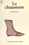 Jean-Paul Roux - La chaussure.