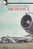 Henry Laile - Les transports aériens. Air France.