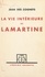 Jean des Cognets - La vie intérieure de Lamartine - D'après les souvenirs inédits de son plus intime ami et les travaux les plus récents.