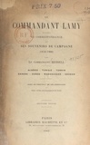 Emile Reibell - Le commandant Lamy, d'après sa correspondance et ses souvenirs de campagne (1858-1900) - Algérie, Tunisie, Tonkin, Sahara, Congo, Madagascar, Soudan. Avec un portrait en héliogravure et 2 cartes accompagnant le texte.