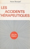 Pierre Bourget et Jean-Claude Ibert - Les accidents thérapeutiques.