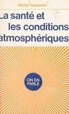 Michel Gauquelin et Jean-Claude Ibert - La santé et les conditions atmosphériques - La biométéorologie.