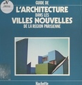 Jean-Marie Duthilleul et Claude Martinand - Guide de l'architecture dans les villes nouvelles de la région parisienne.