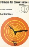 Lucien Gérardin - La bionique.