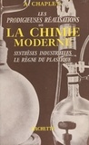 Auguste Chaplet - Les prodigieuses réalisations de la chimie moderne - Synthèses industrielles, le règne du plastique.