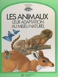 John Feltwell et Bob Bampton - Les animaux, leur adaptation au milieu naturel.
