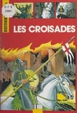 Claude Gauvard et Alain Plessis - Les Croisades.