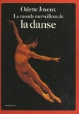 Odette Joyeux et  Collectif - Le monde merveilleux de la danse.