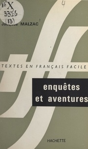 Jacques Malzac - Enquêtes et aventures - Récits adaptés en français facile d'après cinq romans de la Bibliothèque Verte.